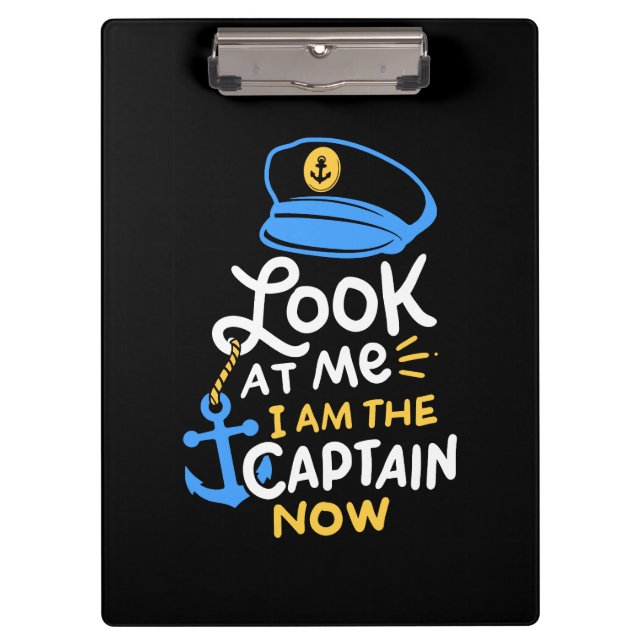 I Am The Captain Now Boating Captain Gift Clipboard (Front)