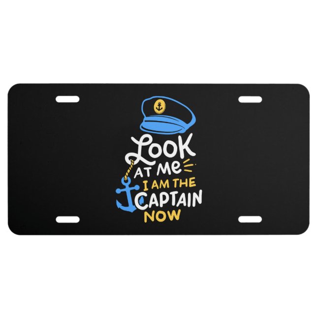 I Am The Captain Now Boating Captain Gift License Plate (Front)