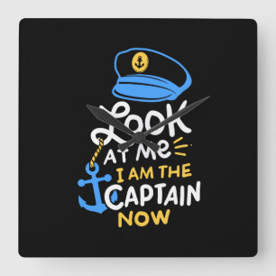 I Am The Captain Now Boating Captain Gift Square Wall Clock