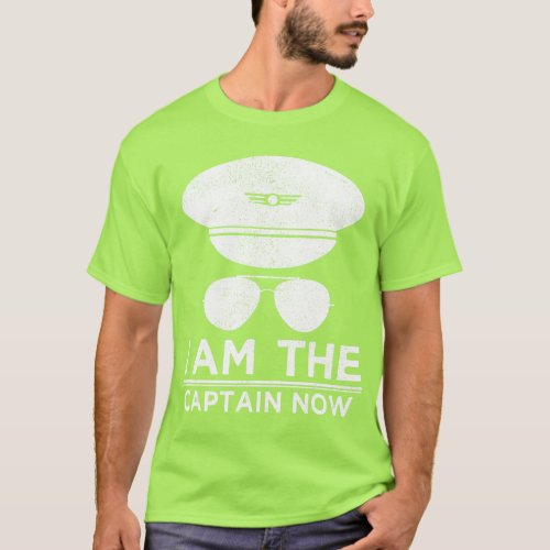 I Am The Captain Now Boating Pontoon Boat Captain T_Shirt