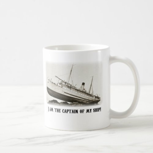 I am the Captain of my Ship Coffee Mug
