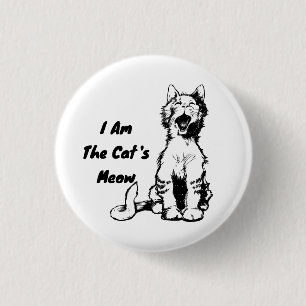 I Am the Cat's Meow Funny Cat Button