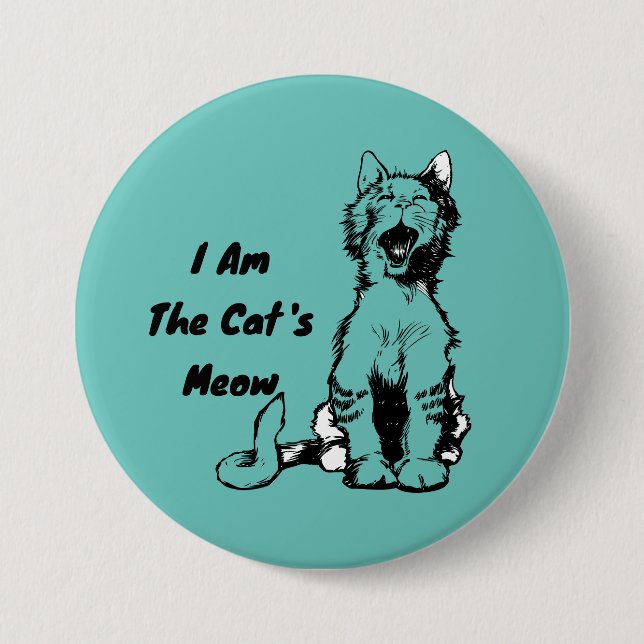 I Am the Cat's Meow Funny Cat Button (Front)