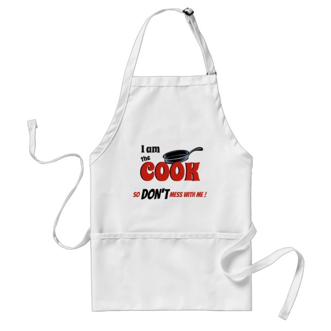 "I am the Cook Don't mess with Me" Humorous Adult Apron (Front)