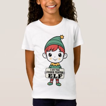 I Am The Cookie Tester Elf T-shirt by mcgags at Zazzle