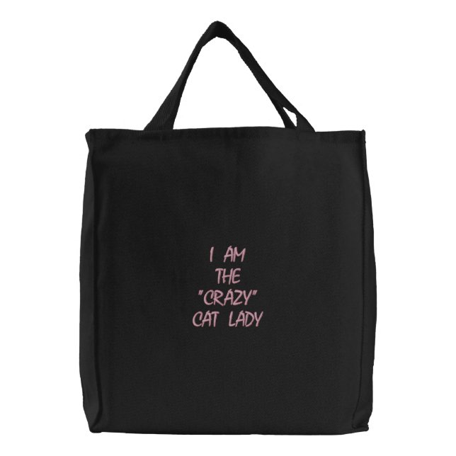 I AM THE "CRAZY"CAT LADY EMBROIDERED TOTE BAG (Front)