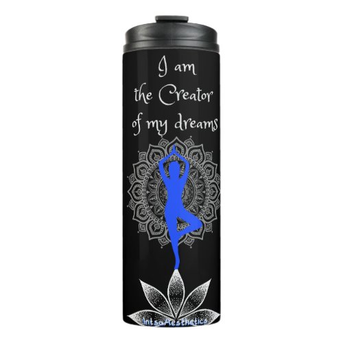 I Am the Creator of my dreams Thermal Tumbler