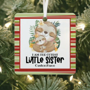 I am the Cutest Little Sister Cute Sloths Custom Metal Ornament