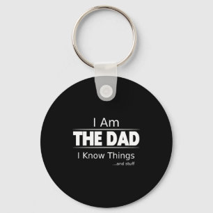I Am The Dad, I Know Things, Funny Father's Day Sh Keychain