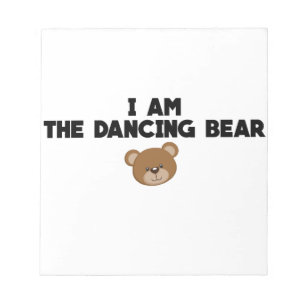 I Am The Dancing Bear Notepad