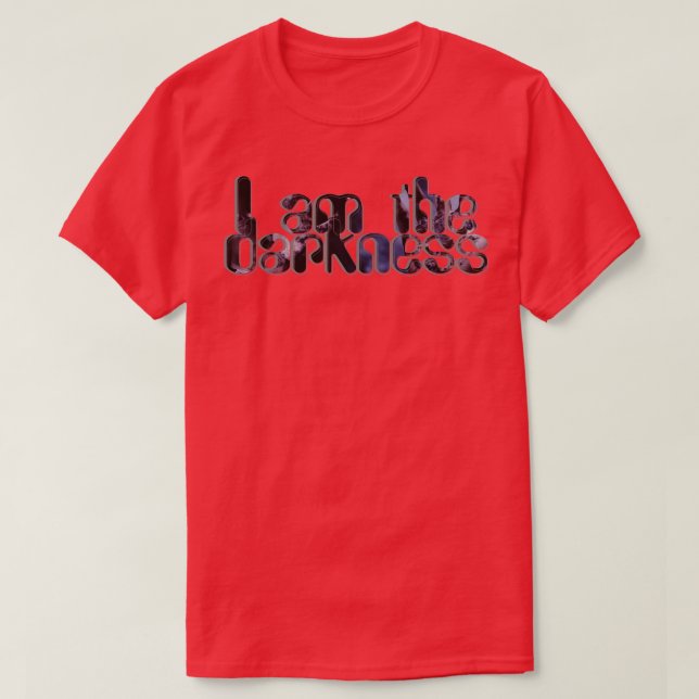 I am the darkness T-Shirt (Design Front)