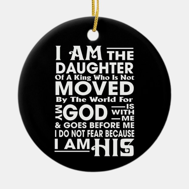  I Am the Daughter of a King Ceramic Ornament (Front)