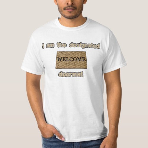 I am the designated doormat T_Shirt