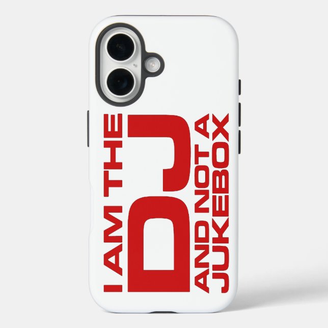 I Am The DJ And Not A Duke Box - iPhone 16 Case (Back)