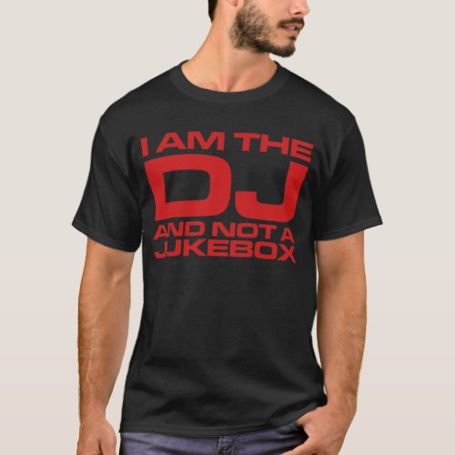 I Am The DJ And Not A Jukebox _ Dark Tee