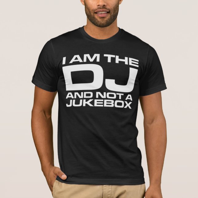 I Am The DJ And Not A Jukebox - Dark Tee (Front)