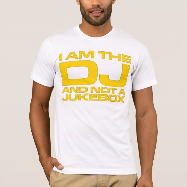 I Am The DJ T-Shirt (Front)