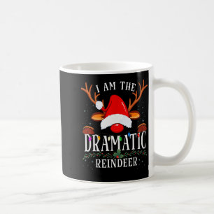 I Am The Dramatic Reindeer Christmas Family  Coffee Mug