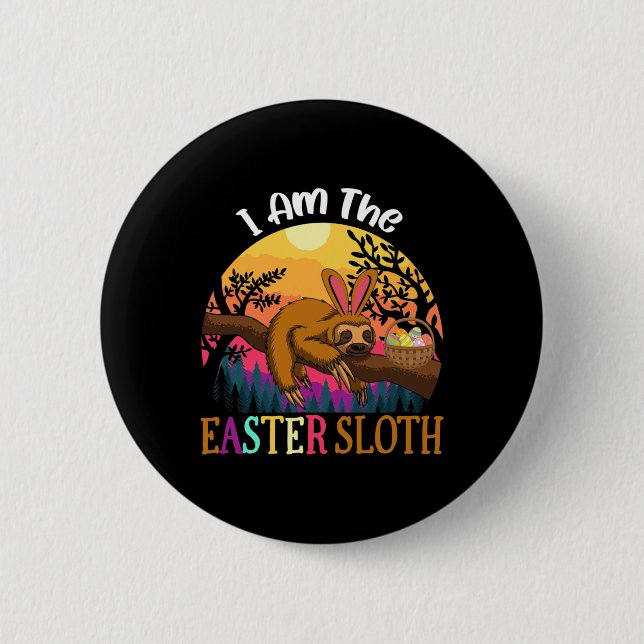 I Am The Easter Sloth Easter Apparel _1  Button (Front)
