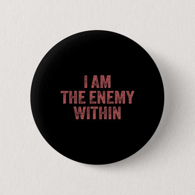 I Am The Enemy Within Pun Voting Trump 2024 Electi Button (Front)