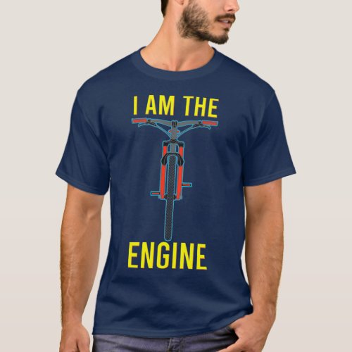 I Am the Engine Anti EBike Electric Bike Cyclist T_Shirt