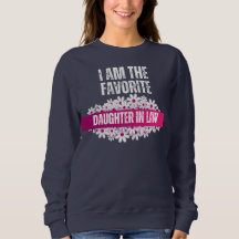 I am the favorite Daughter-in-law - sweatshirt