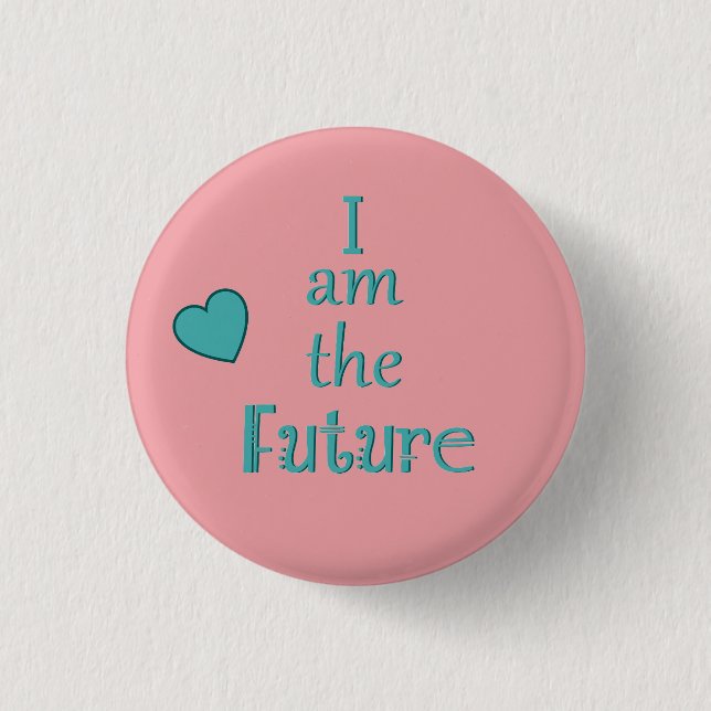 I am the Future trendy and modern Button (Front)