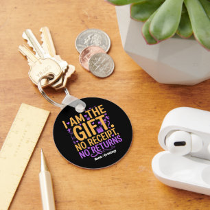 I Am The Gift No Receipt No Returns Funny Wife Keychain