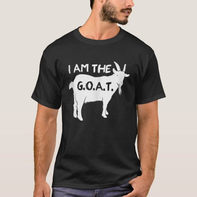 I Am The GOAT Greatest Of All Time Athletics Champ T-Shirt (Front)