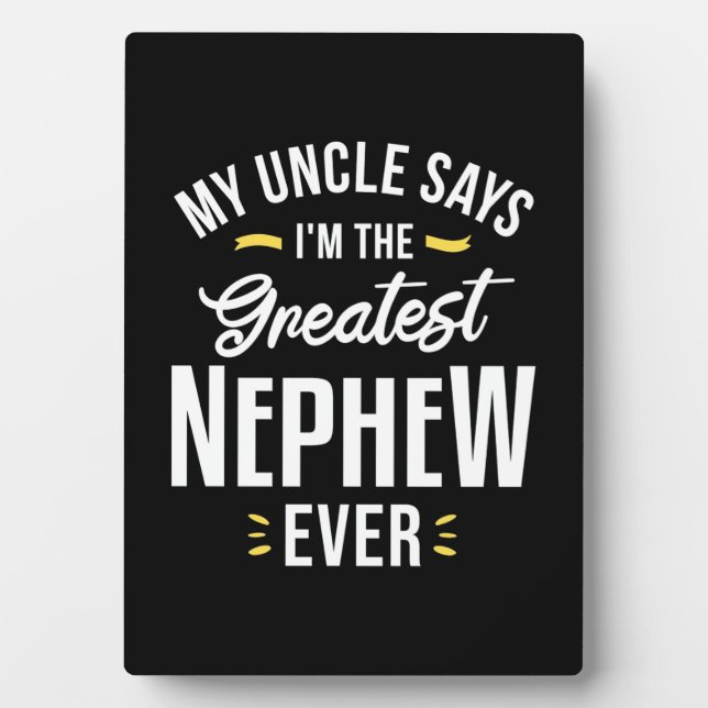 I Am The Greatest Nephew Ever Plaque (Front)