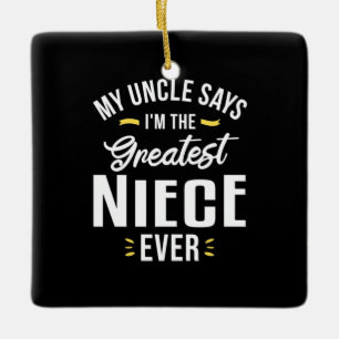 I Am The Greatest Niece Ever Ceramic Ornament