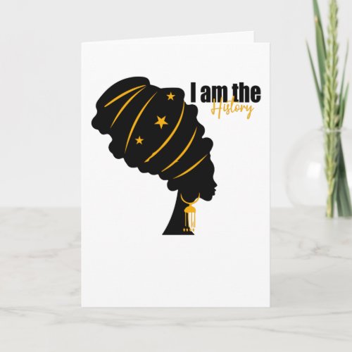 I Am The History Black History Month Card