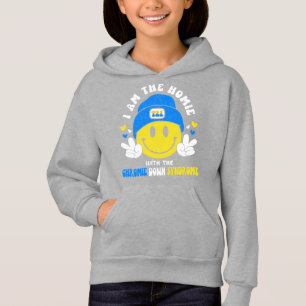 I Am The Homie With The Extra Chromie Down Syndrom Hoodie