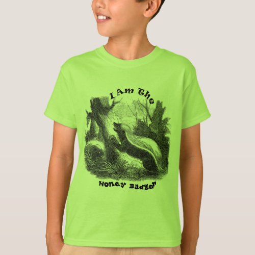 I Am The Honey Badger T_Shirt
