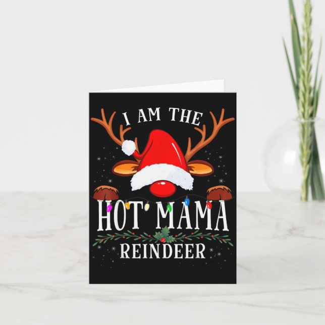 I Am The Hot Mama Reindeer Christmas Family  Card (Front)