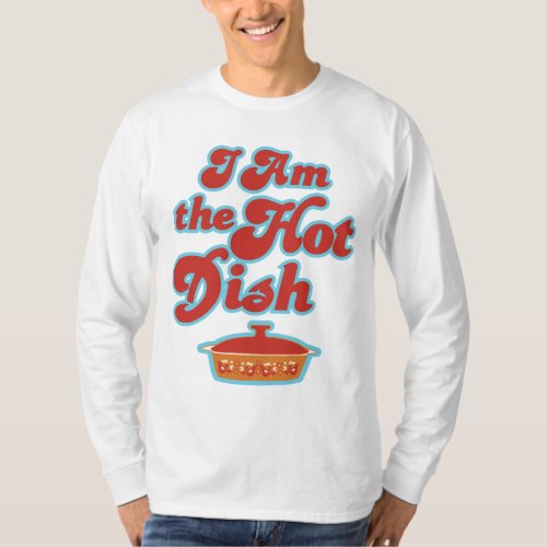 I AM the Hotdish Funny Minnesota Long Sleve Shirt