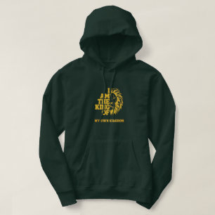 "I Am the King of My Own Kingdom" Hoodie