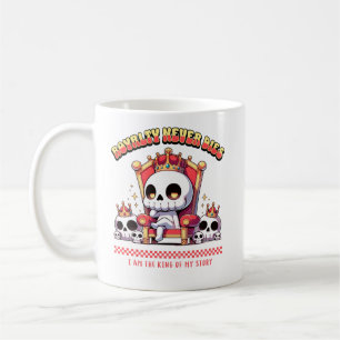 I am The King of My Story Royalty Never Dies Coffee Mug