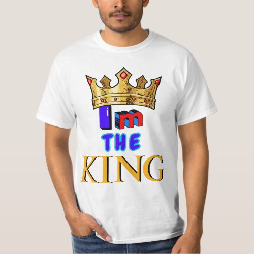 I am the King T_Shirt