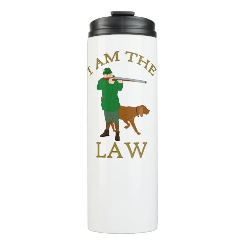 I am the law with a farmer with a gun thermal tumbler