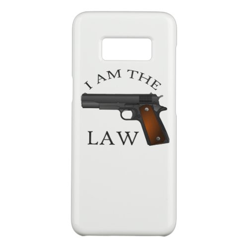 I am the law with a hand gun Case_Mate samsung galaxy s8 case