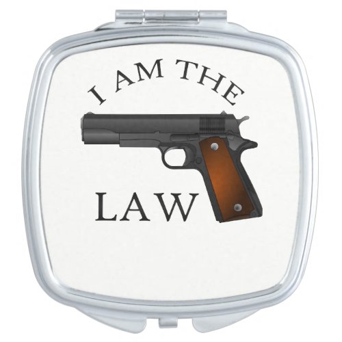 I am the law with a hand gun compact mirror
