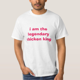 i am the legendary chicken king Value T-Shirt