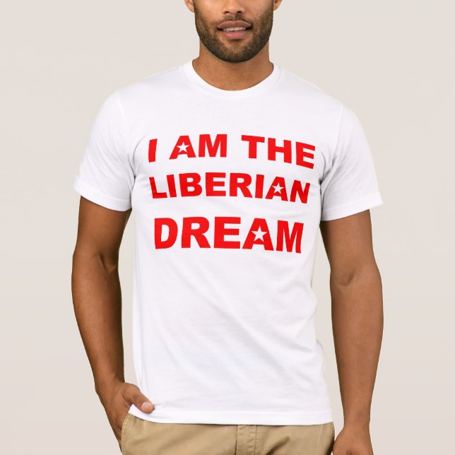 I AM THE LIBERIAN DREAM T-Shirt (Front)