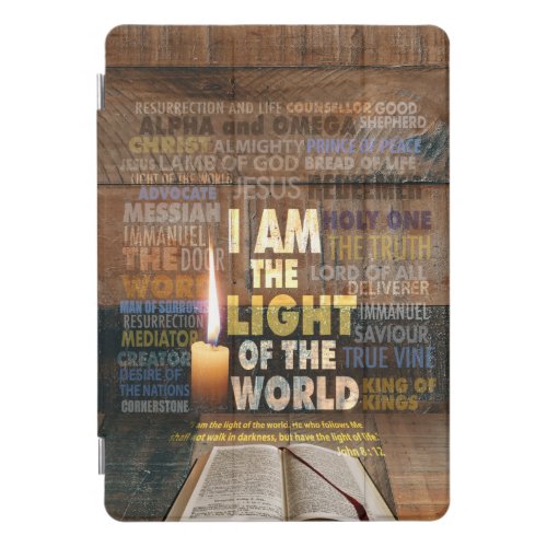 I am the Light of the World  _ John 812  iPad Pro Cover
