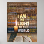 I am the Light of the World  - John 8:12  Poster
