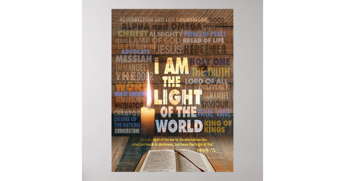 I am the Light of the World - John 8:12 Poster | Zazzle