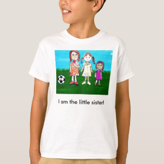 I am the little sister! T-Shirt