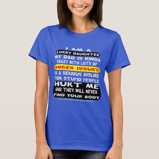 I Am The Lucky Daughter Of A Crazy Dad  # T-Shirt (Front)