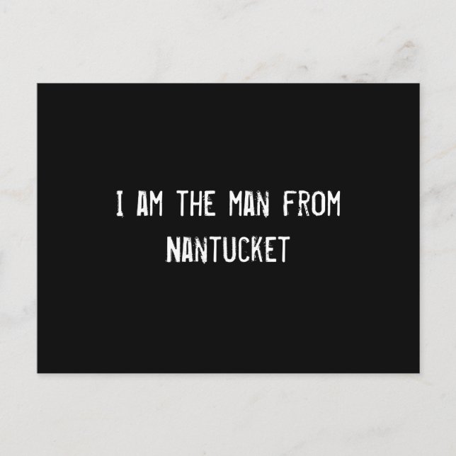 I am the man from Nantucket Postcard (Front)